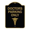 Signmission Designer Series Sign-Doctor Parking Only, Black & Gold Aluminum Sign, 18" x 24", BG-1824-24138 A-DES-BG-1824-24138